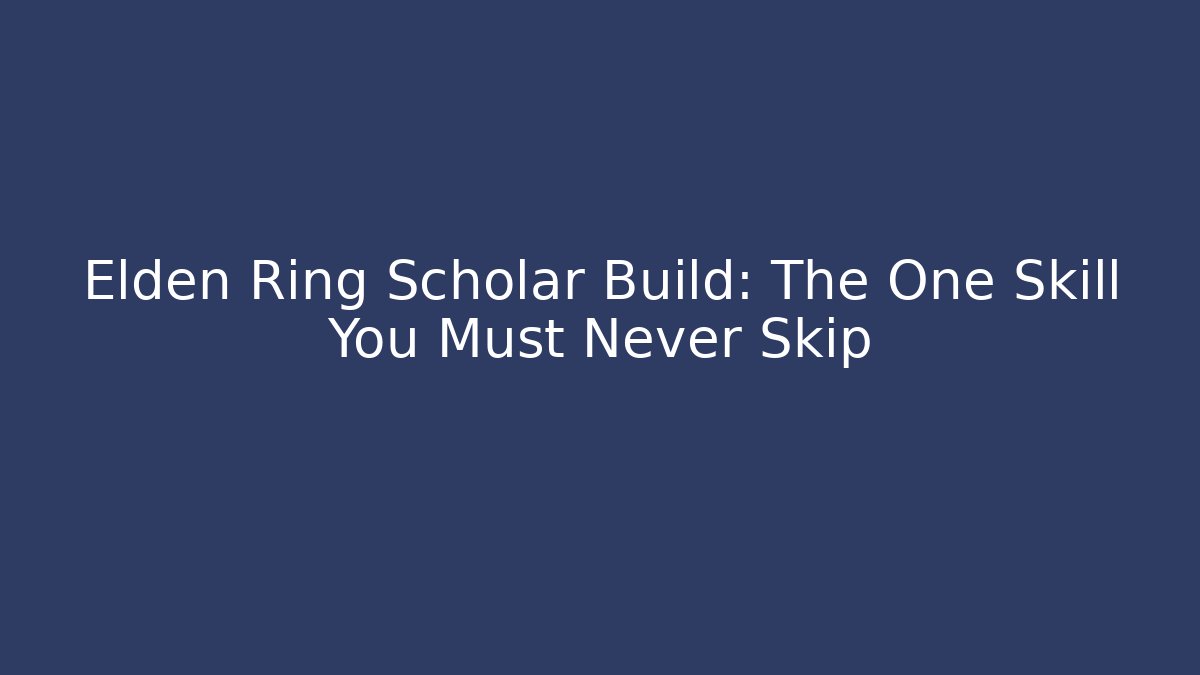Elden Ring Scholar Build: The One Skill You Must Never Skip