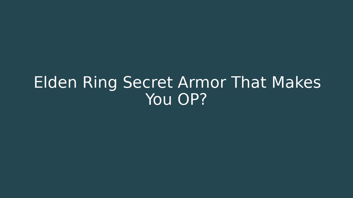 Elden Ring Secret Armor That Makes You OP?