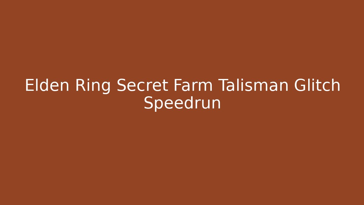 Elden Ring Secret Farm Talisman Glitch Speedrun - Critter Realm