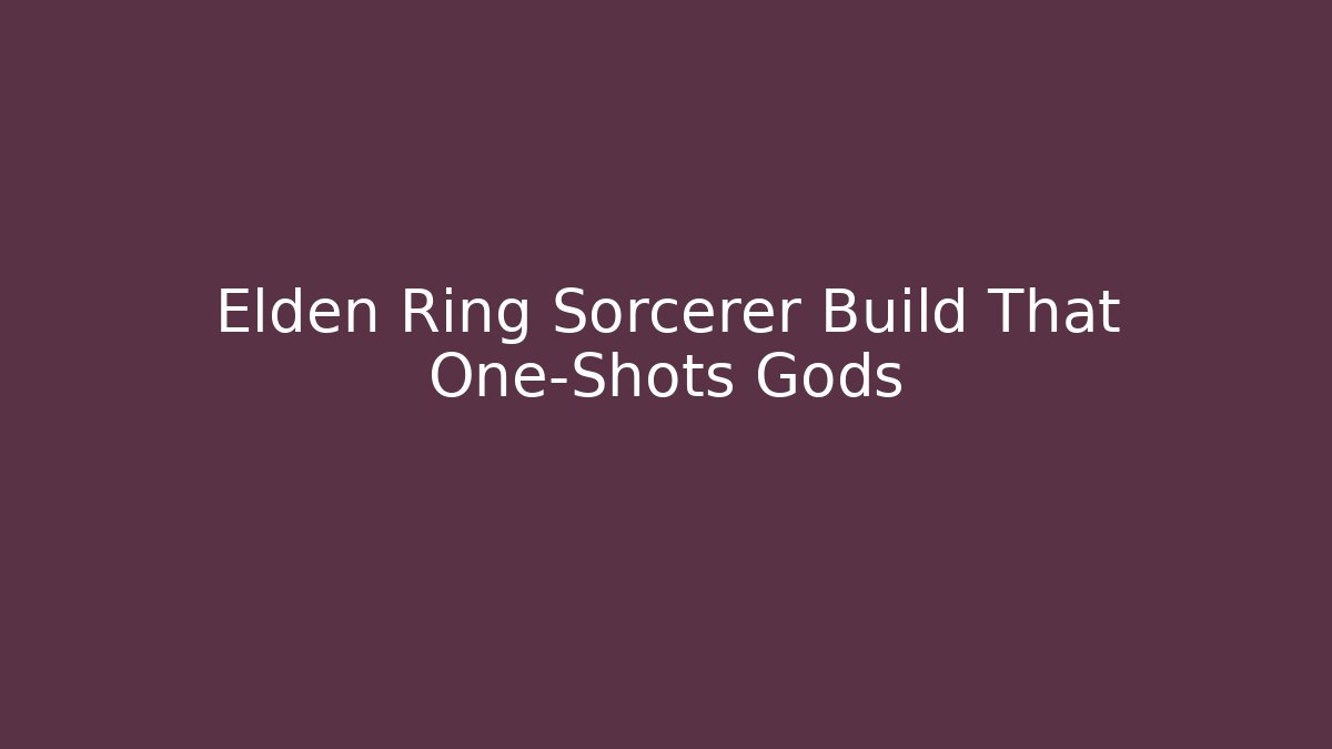 Elden Ring Sorcerer Build That One-Shots Gods - Critter Realm