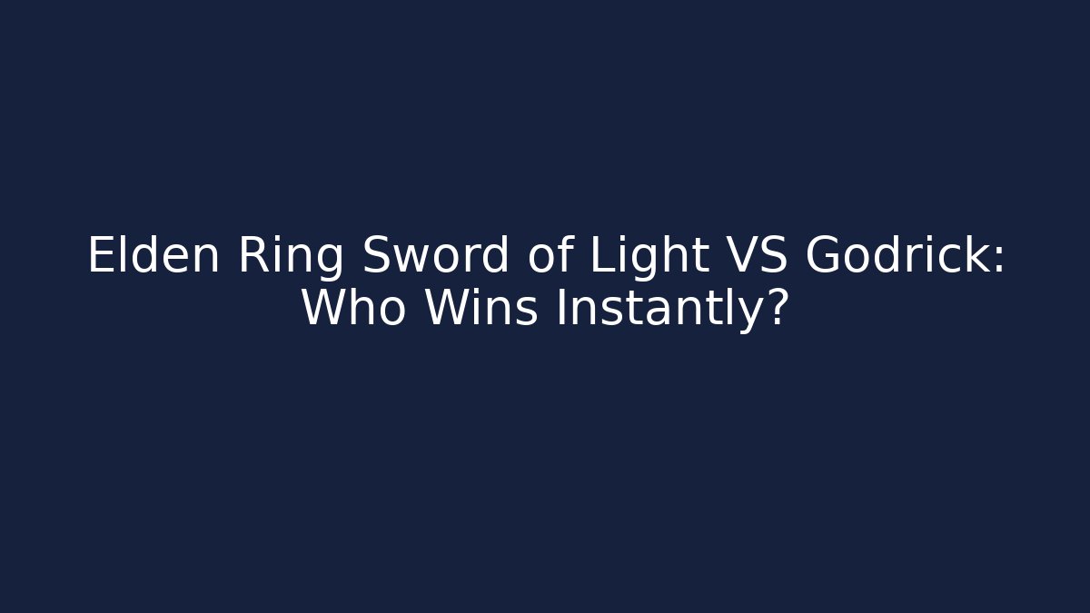 Elden Ring Sword of Light VS Godrick: Who Wins Instantly?