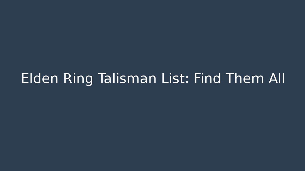 Elden Ring Talisman List: Find Them All