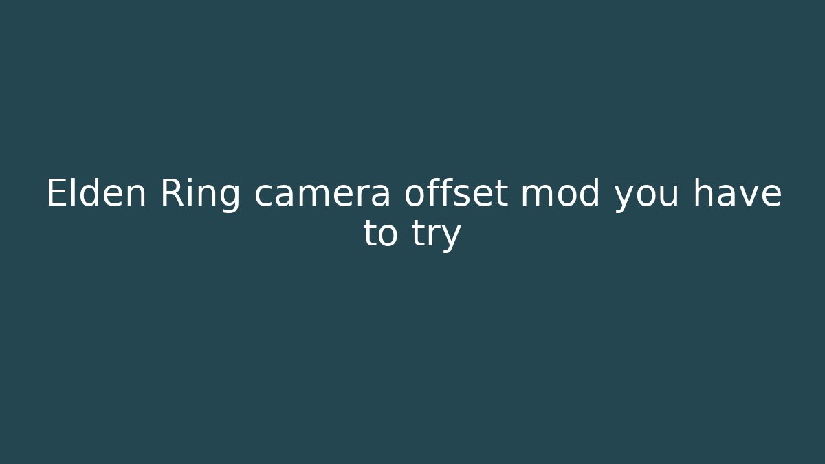 Elden Ring camera offset mod you have to try - Critter Realm