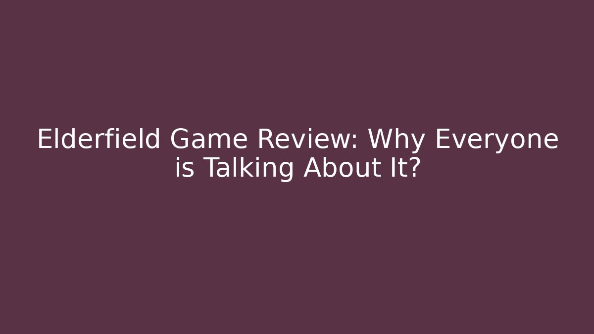 Elderfield Game Review: Why Everyone is Talking About It?