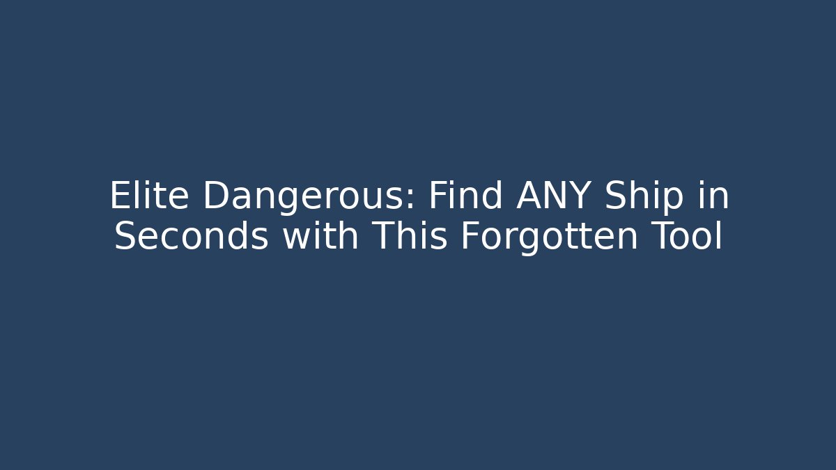 Elite Dangerous: Find ANY Ship in Seconds with This Forgotten Tool