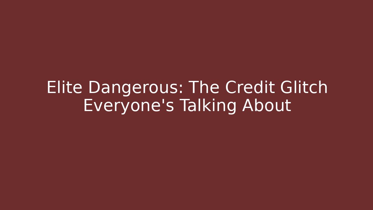 Elite Dangerous: The Credit Glitch Everyone's Talking About