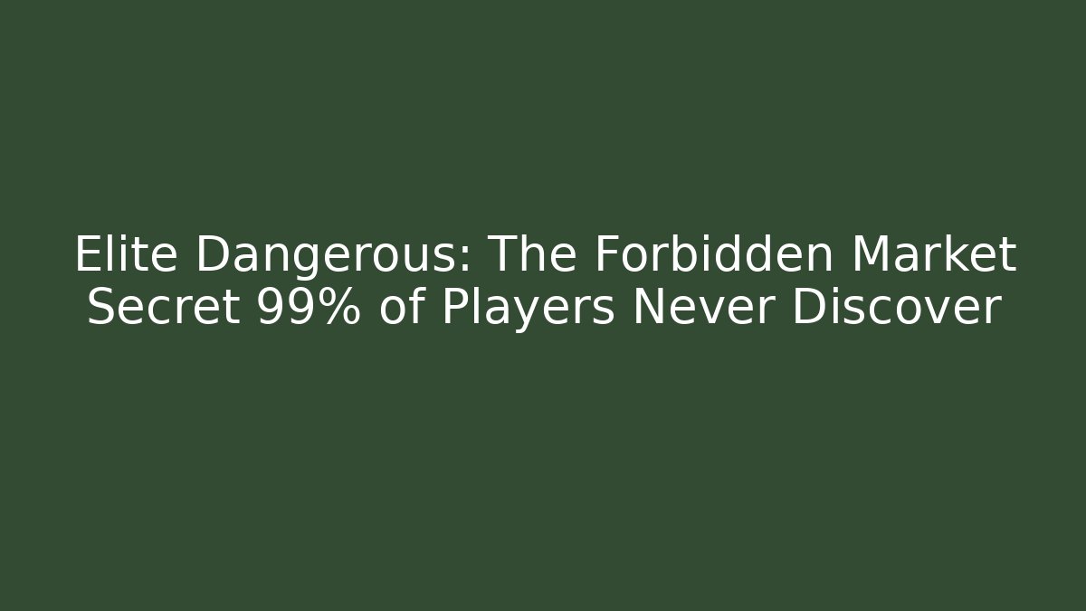 Elite Dangerous: The Forbidden Market Secret 99% of Players Never Discover
