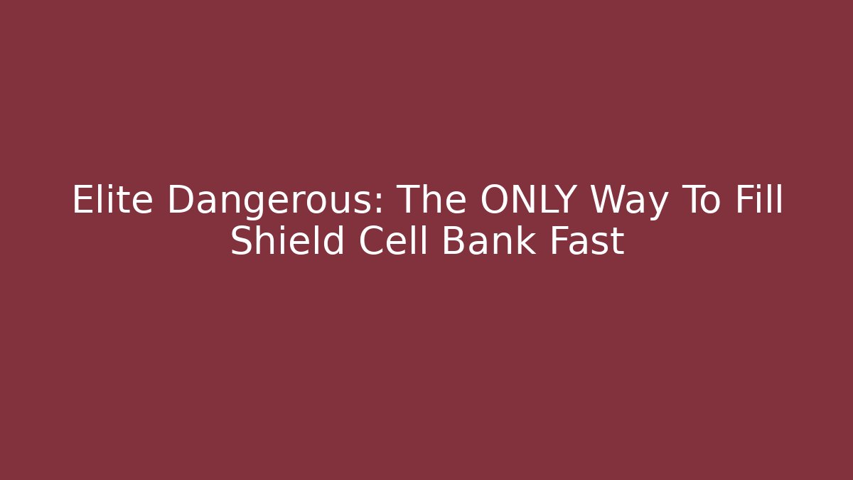 Elite Dangerous: The ONLY Way To Fill Shield Cell Bank Fast