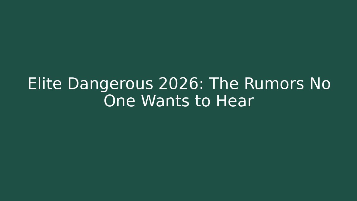 Elite Dangerous 2026: The Rumors No One Wants to Hear