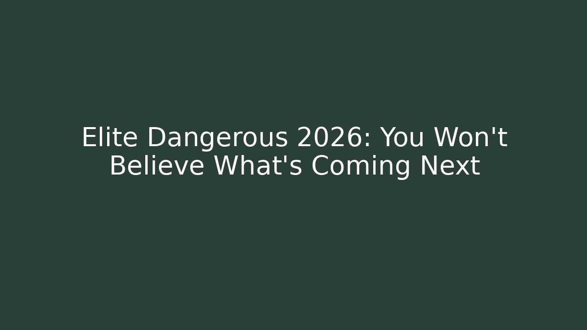 Elite Dangerous 2026: You Won't Believe What's Coming Next