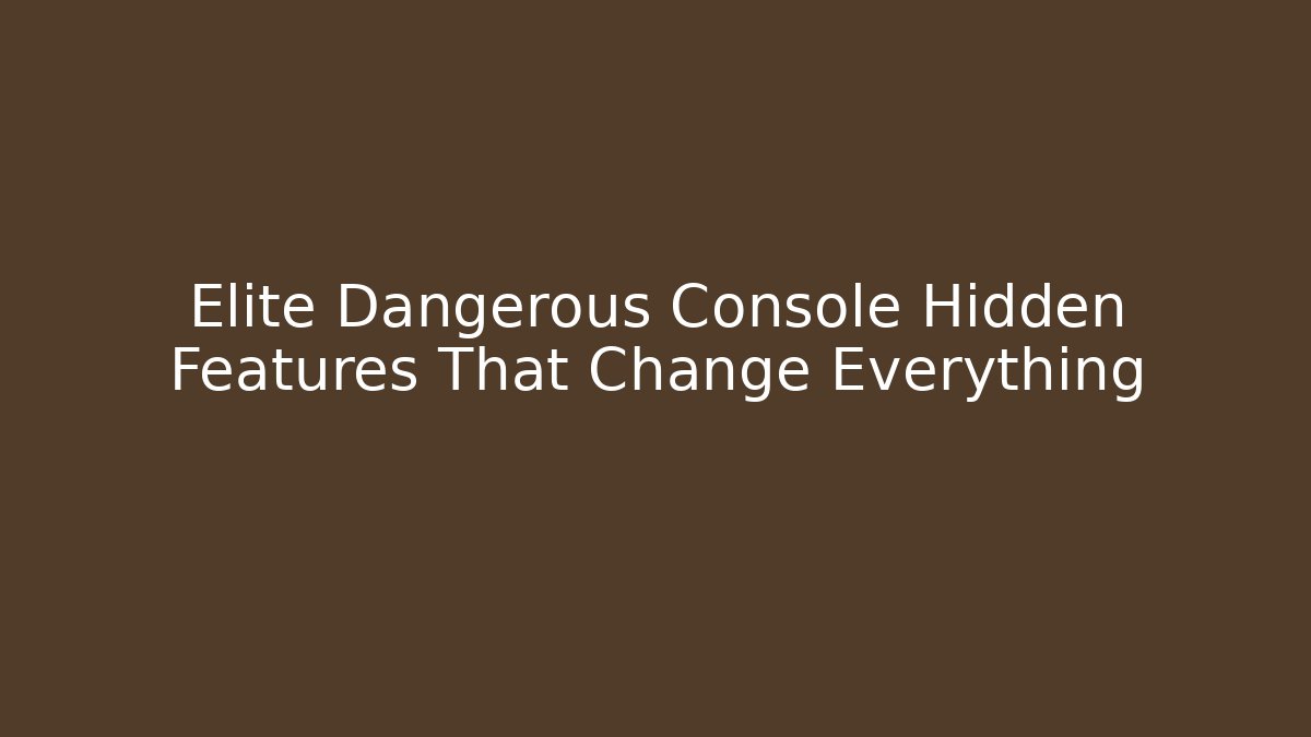 Elite Dangerous Console Hidden Features That Change Everything