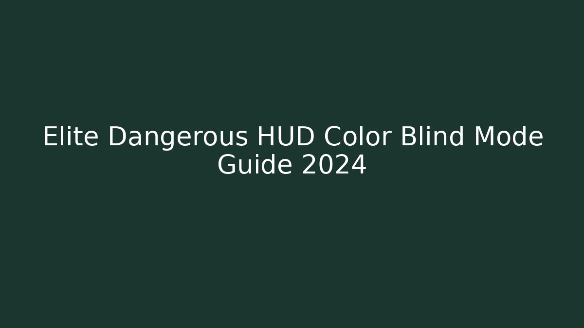 Elite Dangerous HUD Color Blind Mode Guide 2024
