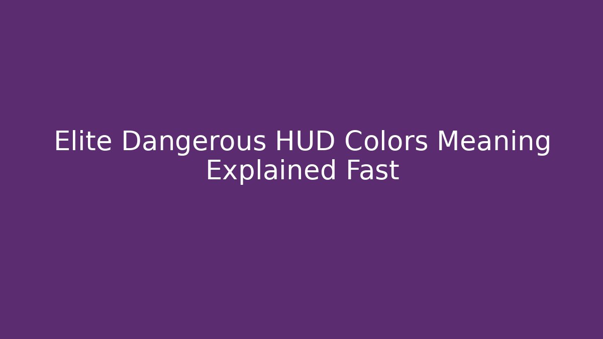 Elite Dangerous HUD Colors Meaning Explained Fast