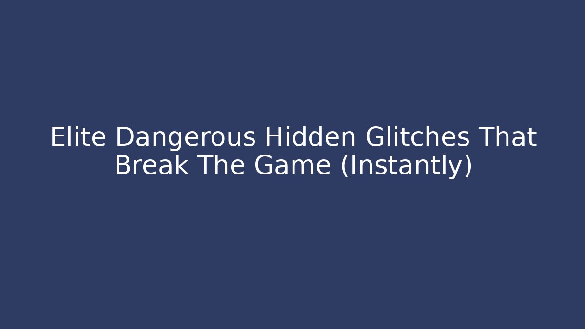 Elite Dangerous Hidden Glitches That Break The Game (Instantly)