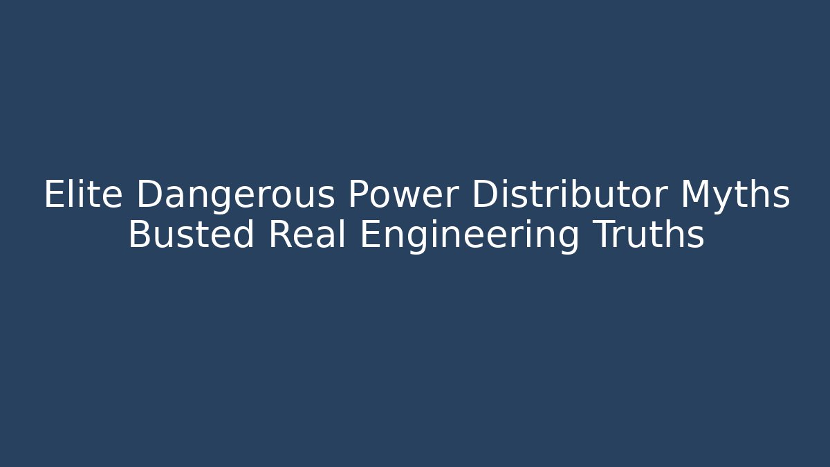 Elite Dangerous Power Distributor Myths Busted Real Engineering Truths