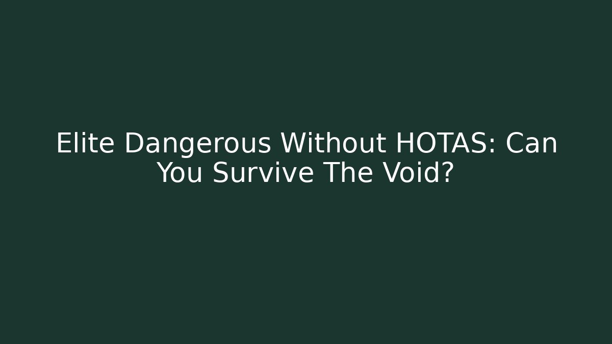 Elite Dangerous Without HOTAS: Can You Survive The Void?