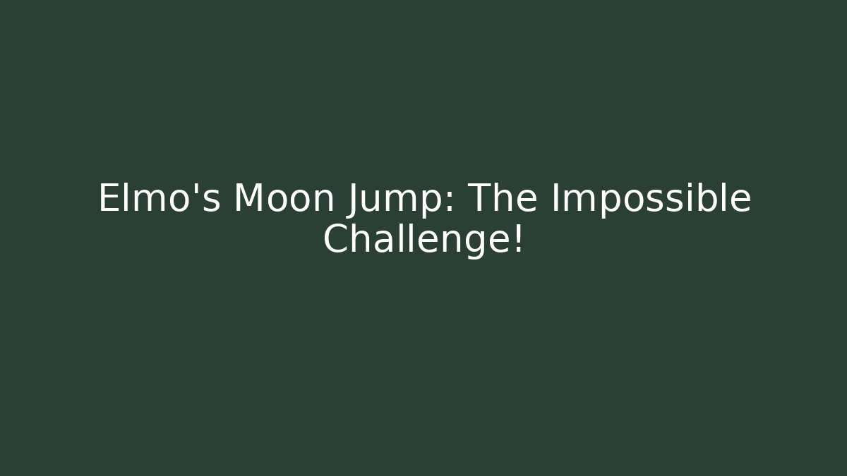 Elmo’s Moon Jump: The Impossible Challenge! - Critter Realm
