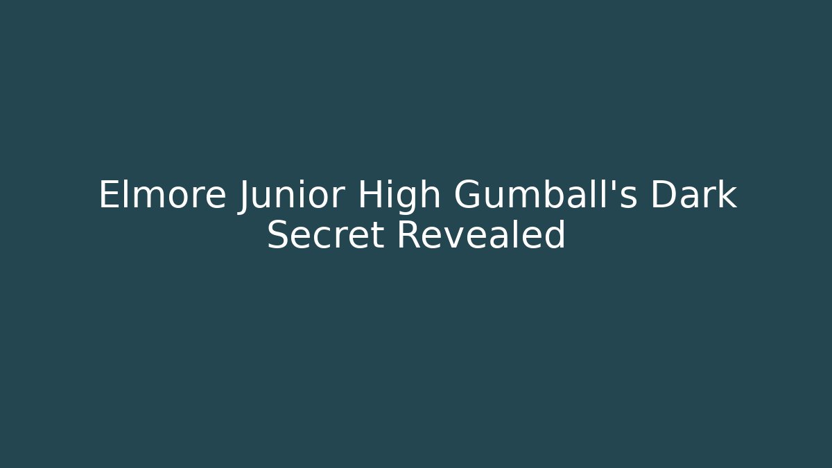 Elmore Junior High Gumball's Dark Secret Revealed