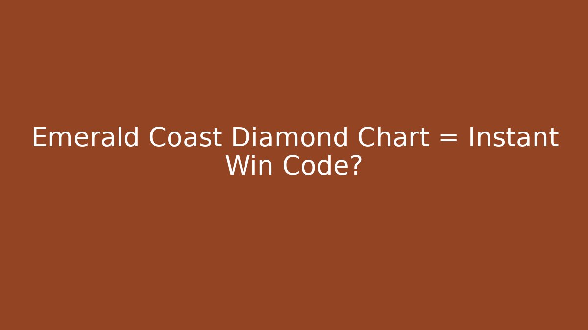 Emerald Coast Diamond Chart = Instant Win Code? - Critter Realm