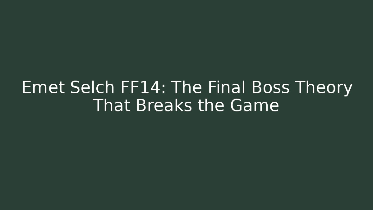 Emet Selch FF14: The Final Boss Theory That Breaks the Game