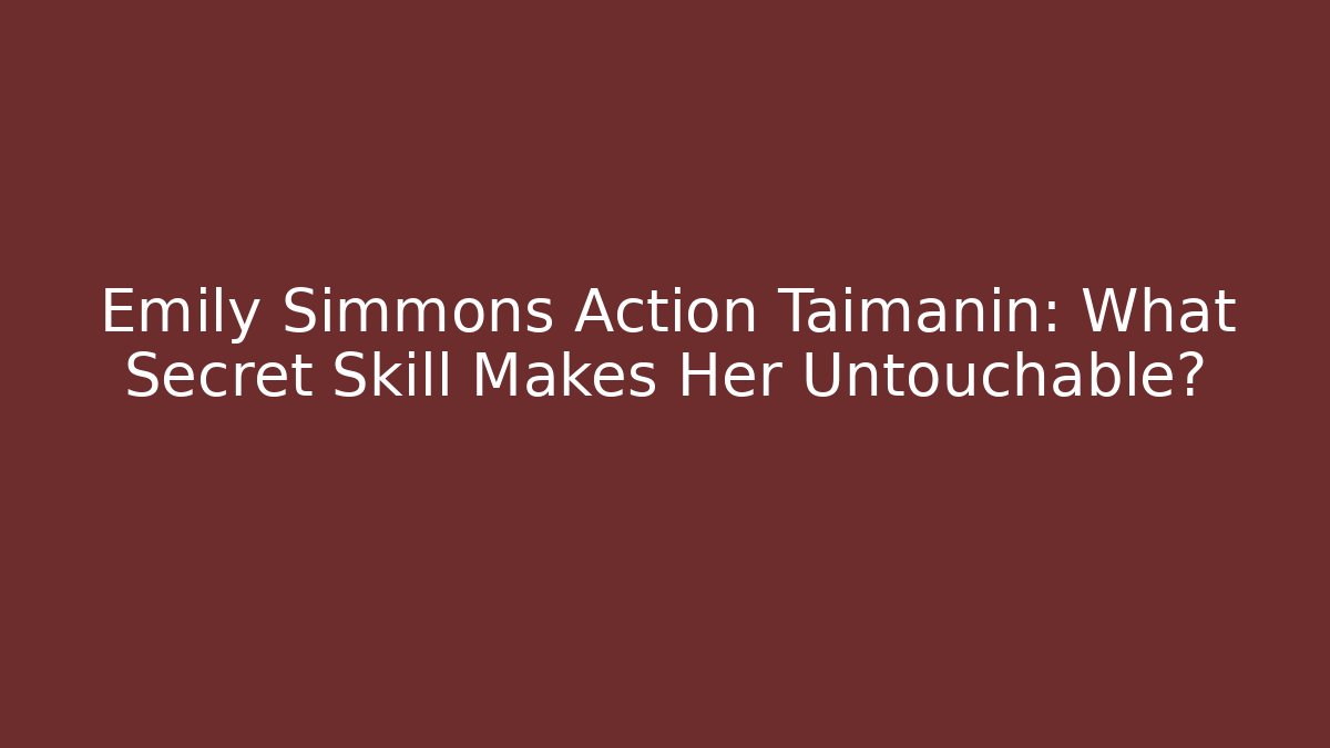 Emily Simmons Action Taimanin: What Secret Skill Makes Her Untouchable?