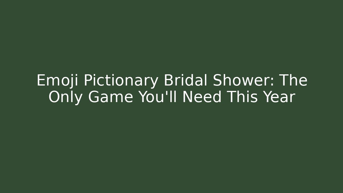 Emoji Pictionary Bridal Shower: The Only Game You'll Need This Year