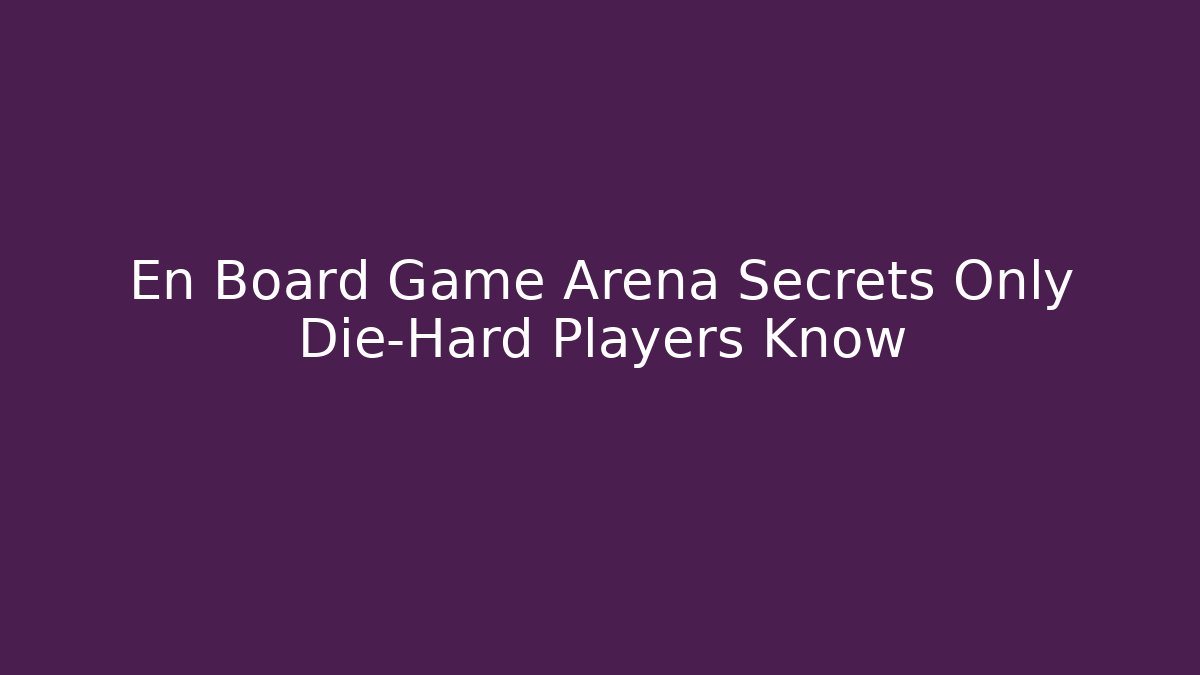 En Board Game Arena Secrets Only Die-Hard Players Know - Critter Realm