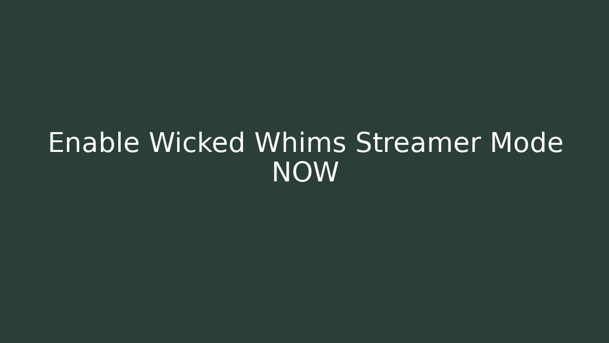 Enable Wicked Whims Streamer Mode NOW - Critter Realm