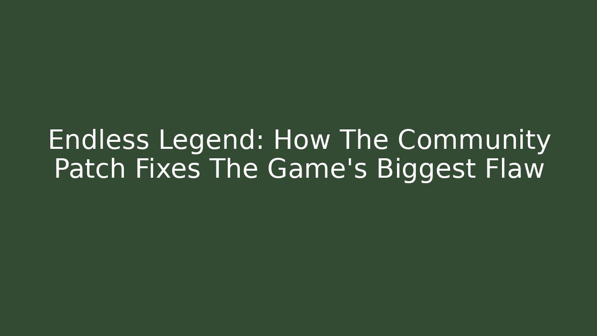 Endless Legend: How The Community Patch Fixes The Game's Biggest Flaw