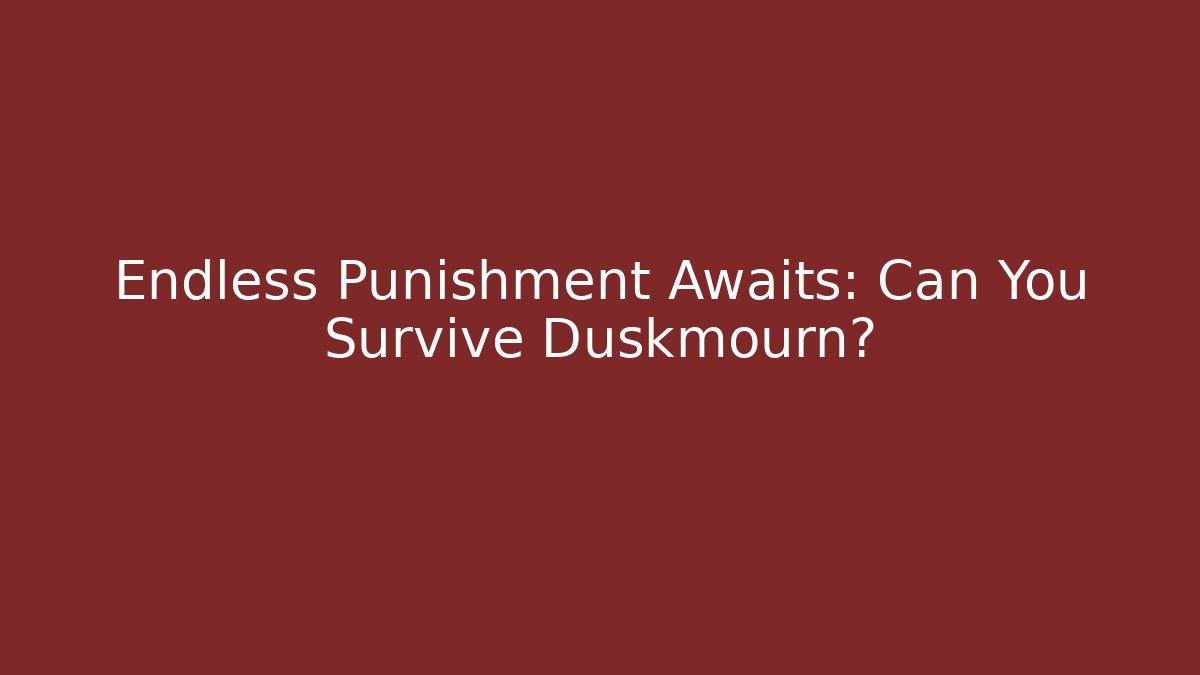 Endless Punishment Awaits: Can You Survive Duskmourn? - Critter Realm