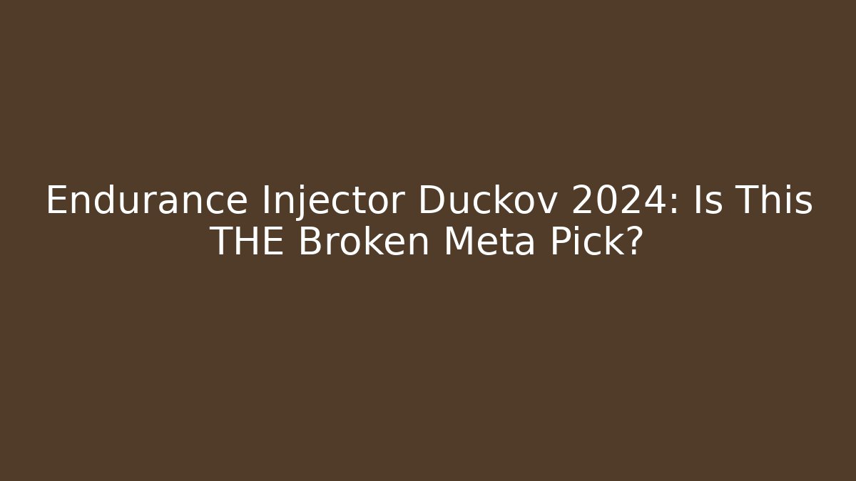 Endurance Injector Duckov 2024: Is This THE Broken Meta Pick?