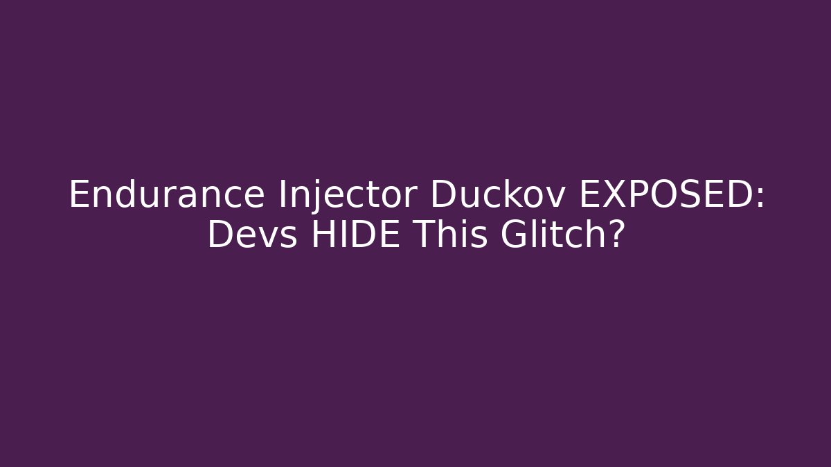 Endurance Injector Duckov EXPOSED: Devs HIDE This Glitch? - Critter Realm