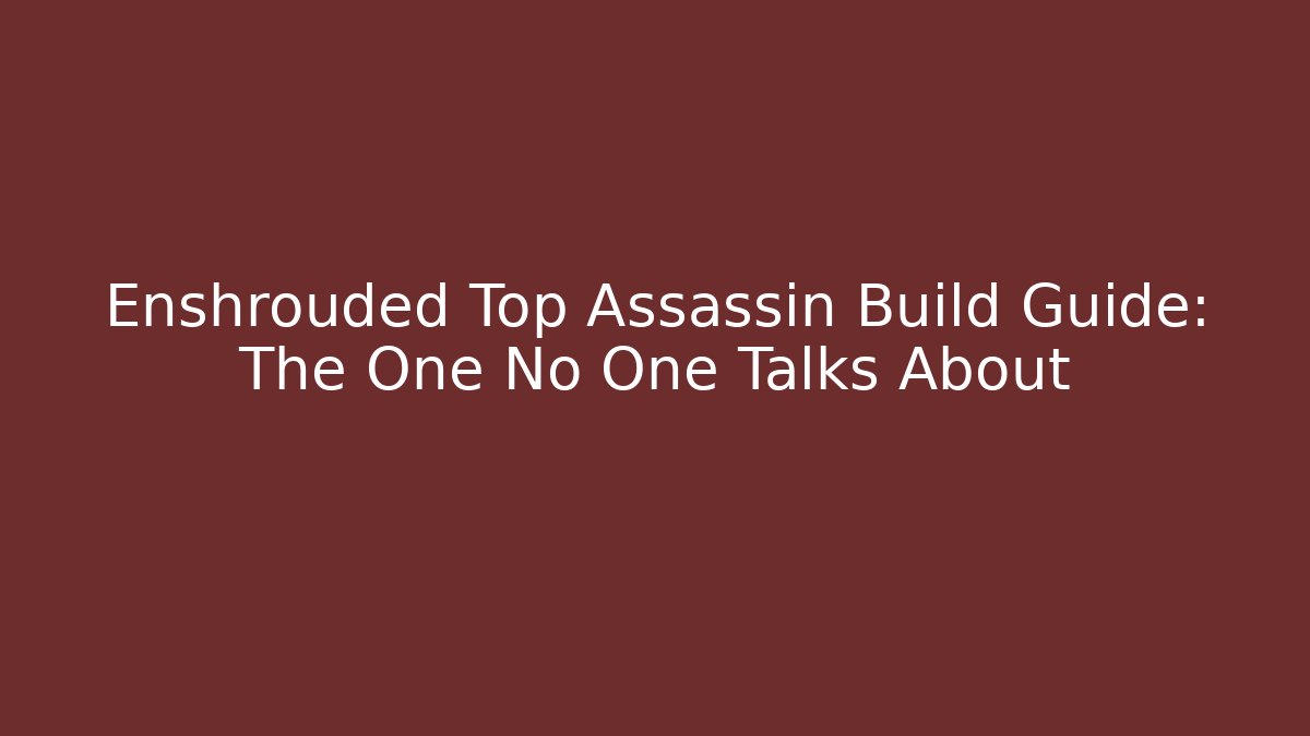 Enshrouded Top Assassin Build Guide: The One No One Talks About - Critter Realm