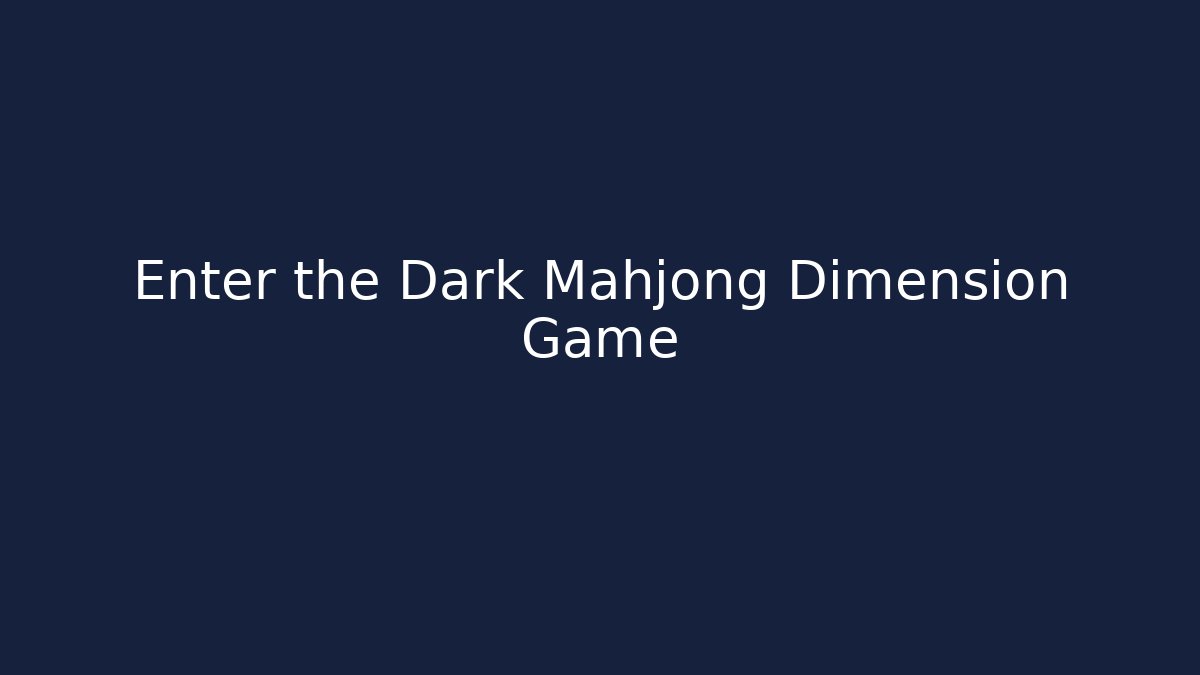 Enter the Dark Mahjong Dimension Game - Critter Realm