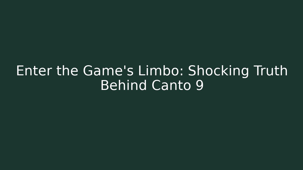 Enter the Game's Limbo: Shocking Truth Behind Canto 9 - Critter Realm