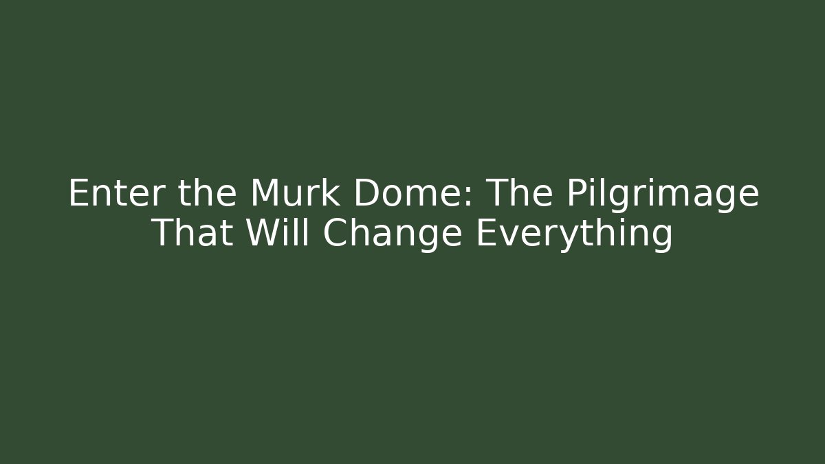 Enter the Murk Dome: The Pilgrimage That Will Change Everything - Critter Realm