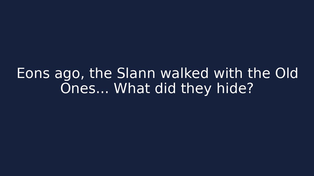 Eons ago, the Slann walked with the Old Ones… What did they hide?