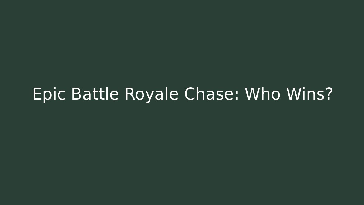 Epic Battle Royale Chase: Who Wins?