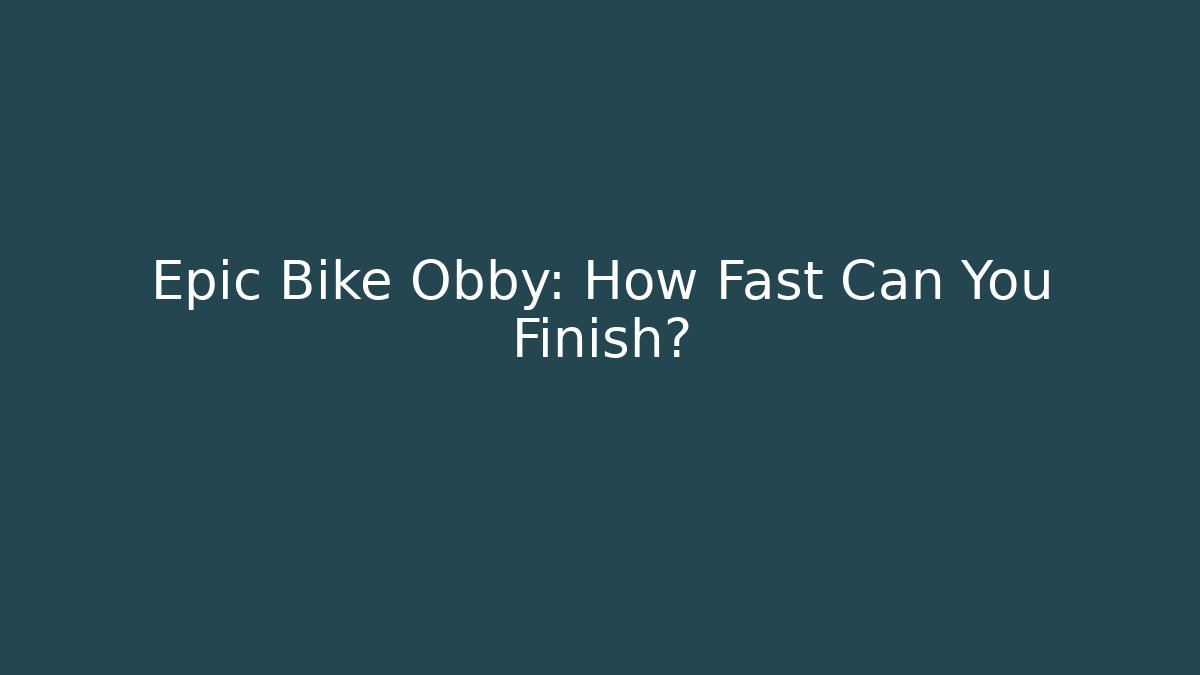 Epic Bike Obby: How Fast Can You Finish? - Critter Realm