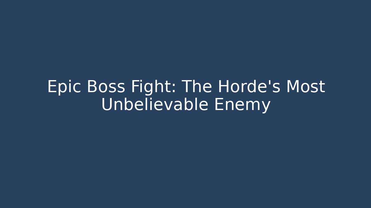 Epic Boss Fight: The Horde's Most Unbelievable Enemy - Critter Realm