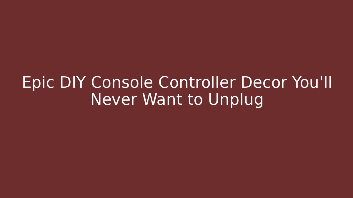 Epic DIY Console Controller Decor You’ll Never Want to Unplug