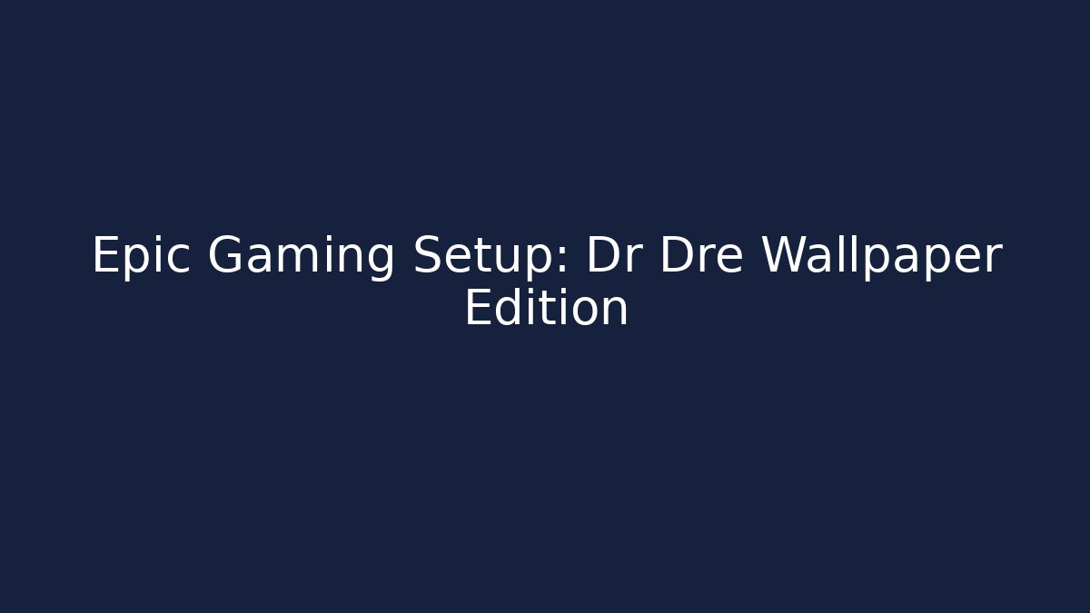 Epic Gaming Setup: Dr Dre Wallpaper Edition