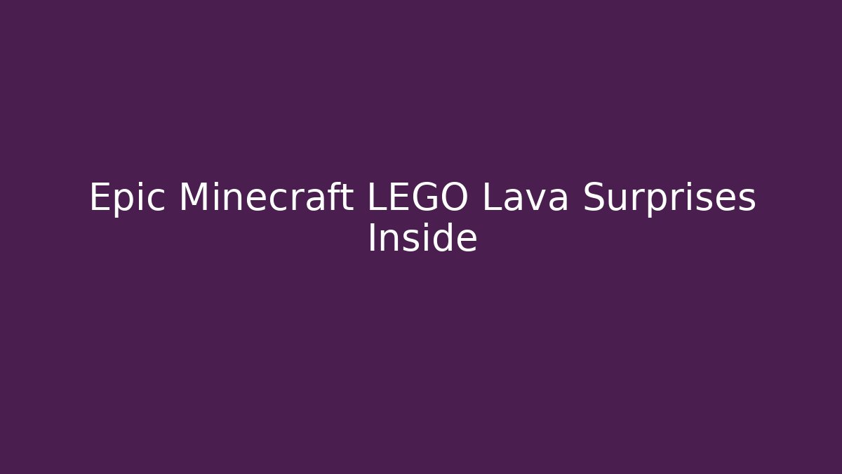 Epic Minecraft LEGO Lava Surprises Inside - Critter Realm