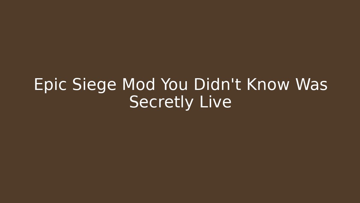 Epic Siege Mod You Didn't Know Was Secretly Live - Critter Realm