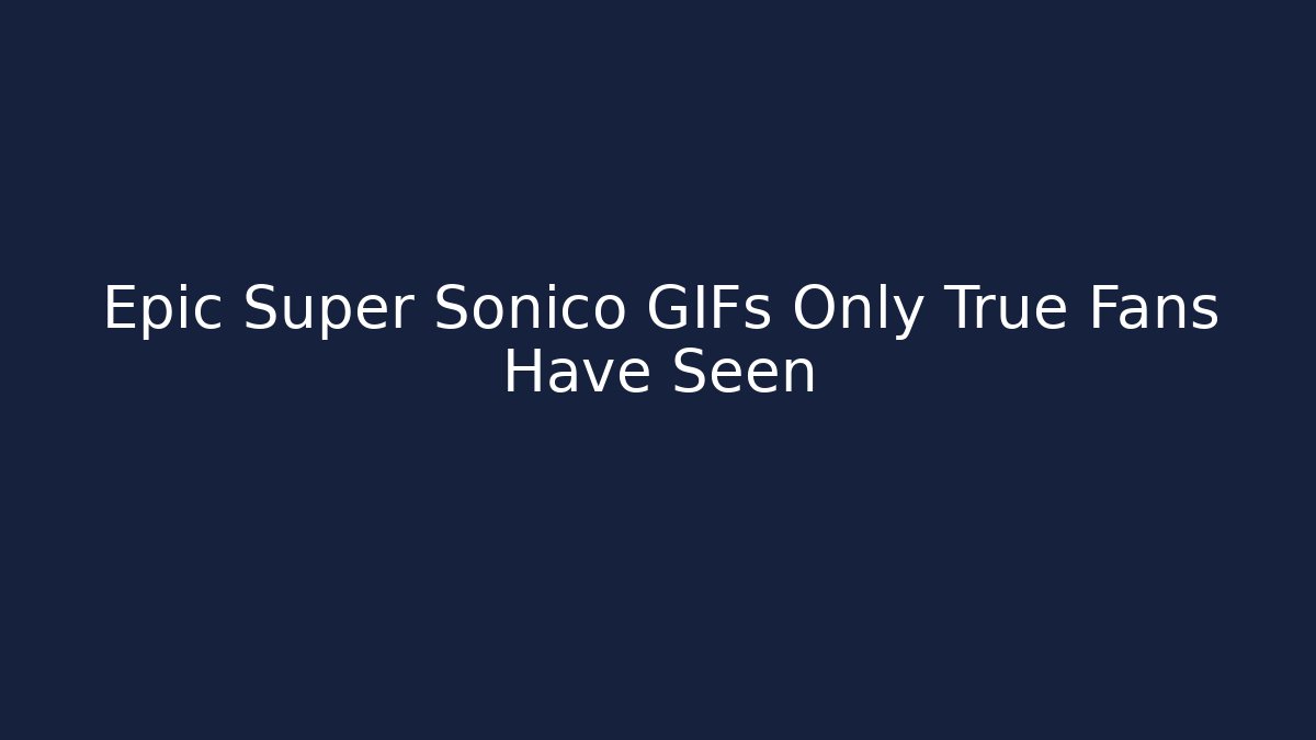 Epic Super Sonico GIFs Only True Fans Have Seen