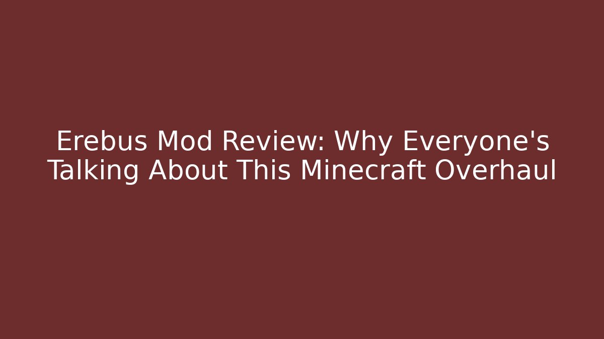 Erebus Mod Review: Why Everyone’s Talking About This Minecraft Overhaul