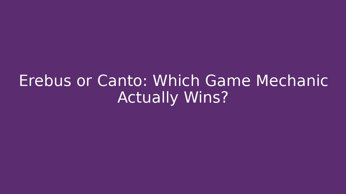 Erebus or Canto: Which Game Mechanic Actually Wins? - Critter Realm