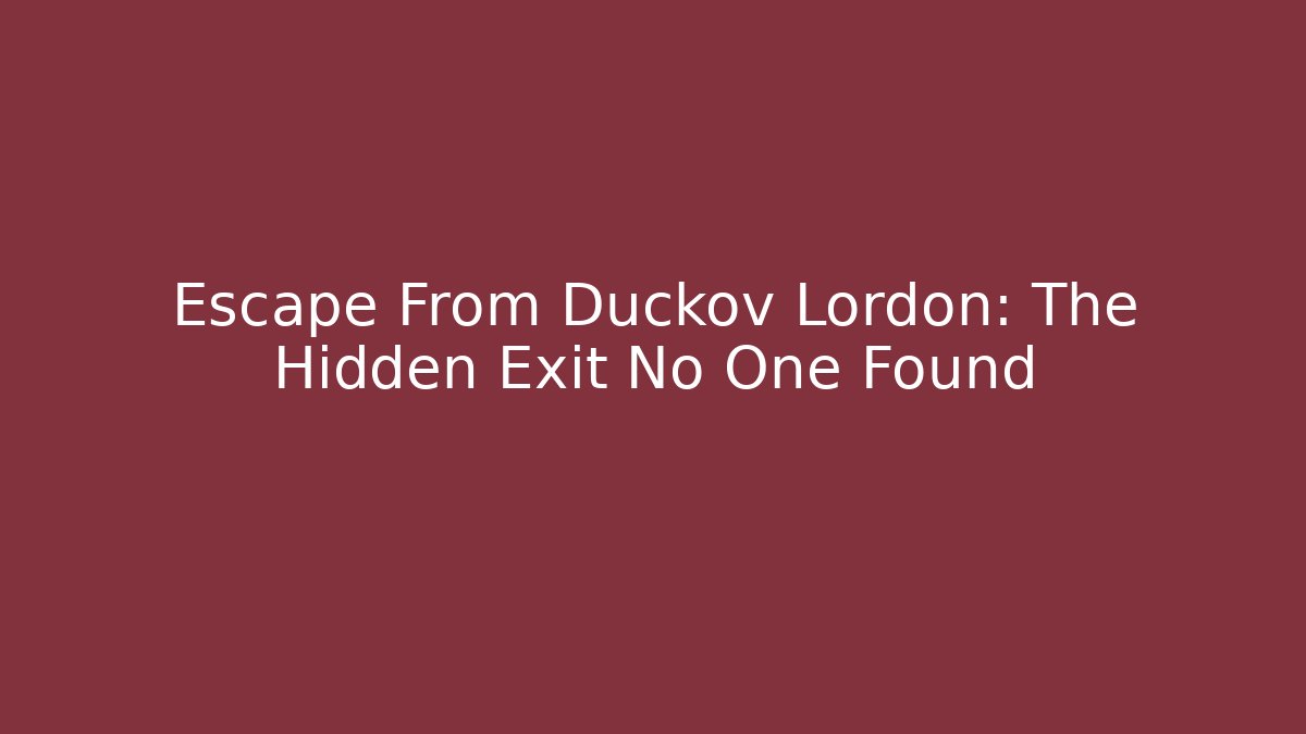 Escape From Duckov Lordon: The Hidden Exit No One Found