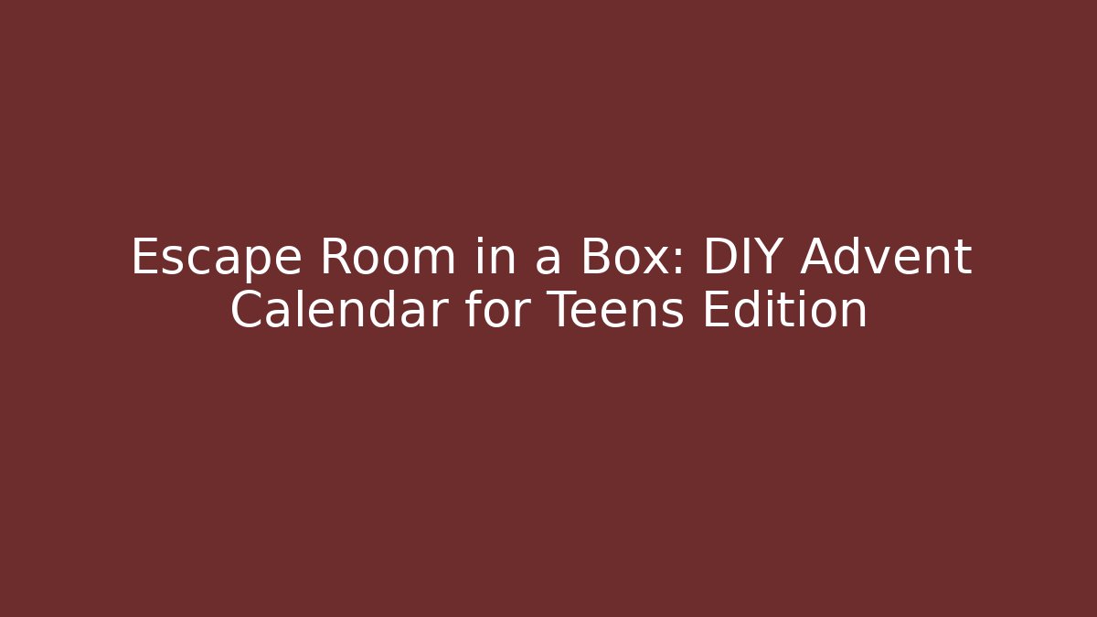 Escape Room in a Box: DIY Advent Calendar for Teens Edition - Critter Realm