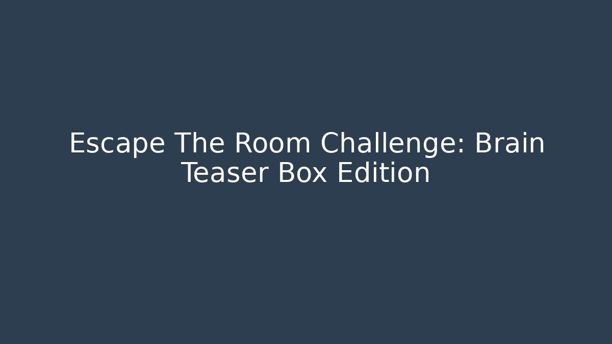 Escape The Room Challenge: Brain Teaser Box Edition - Critter Realm
